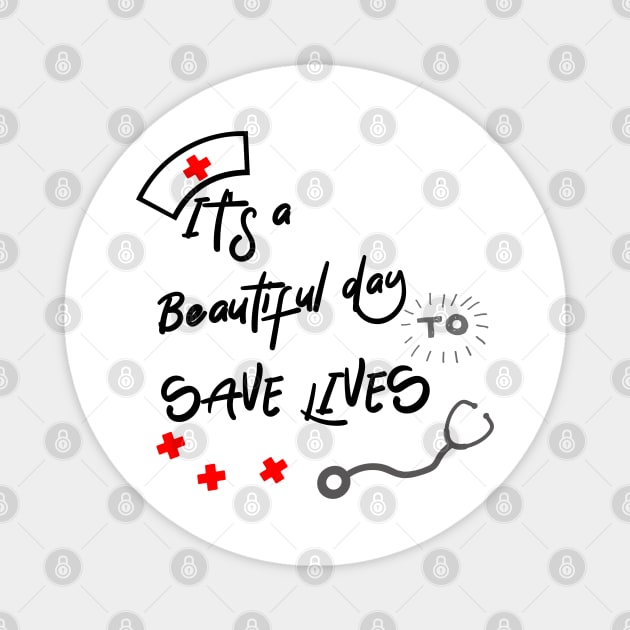 it's a beautiful day to save lives Magnet by ChezALi